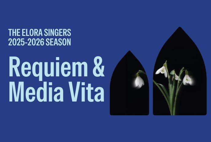 The Elora Singers: Requiem & Media Vita