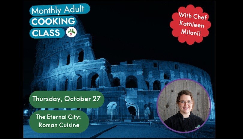 Monthly Adult Cooking Class: October, The Eternal City: Roman Cuisine