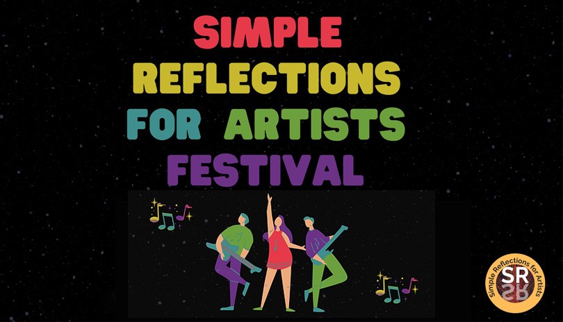 Simple Reflections for Artists Festival