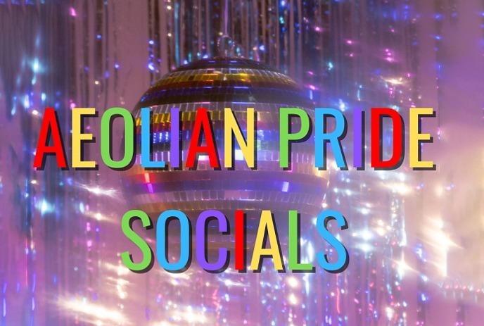 Aeolian Pride Socials