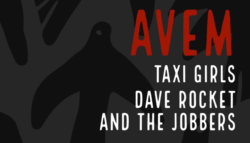 Avem, Taxi Girls and Dave Rocket & The Jobbers