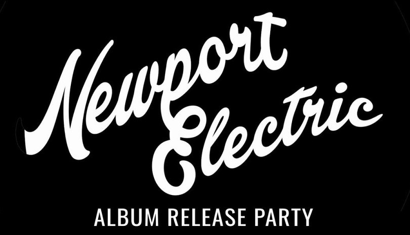 Newport Electric: Album Release Party