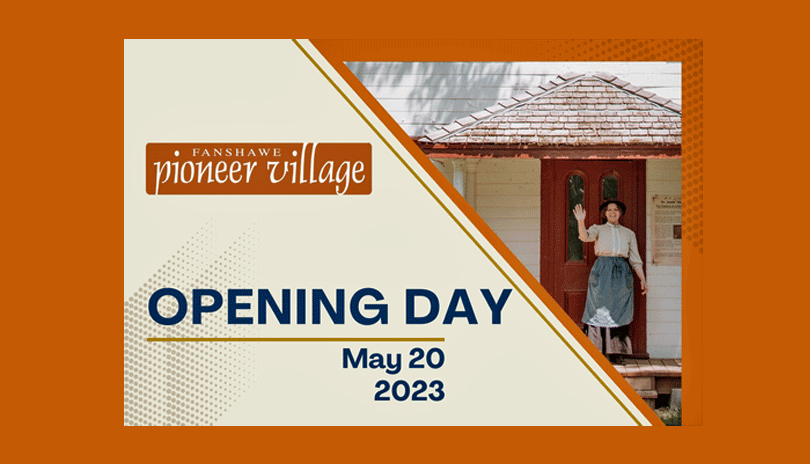 Opening Day at Fanshawe Pioneer Village