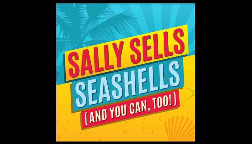 Sally Sells Seashells (And You Can Too!)