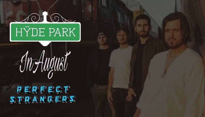 Hyde Park, InAugust + Perfect Strangers