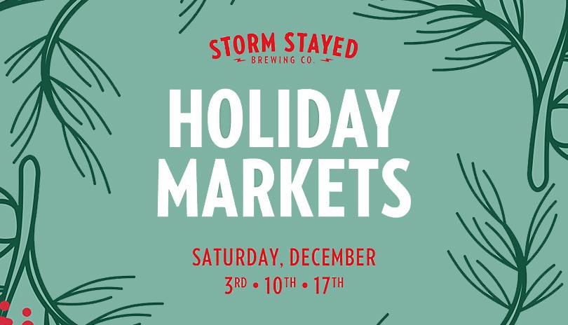 Storm Stayed Brewing Co. Holiday Markets